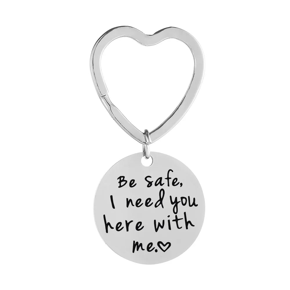 Stainless Steel Family Friend Gift Necklace Keychain Set -''Be Safe I Need You Here With Me"
