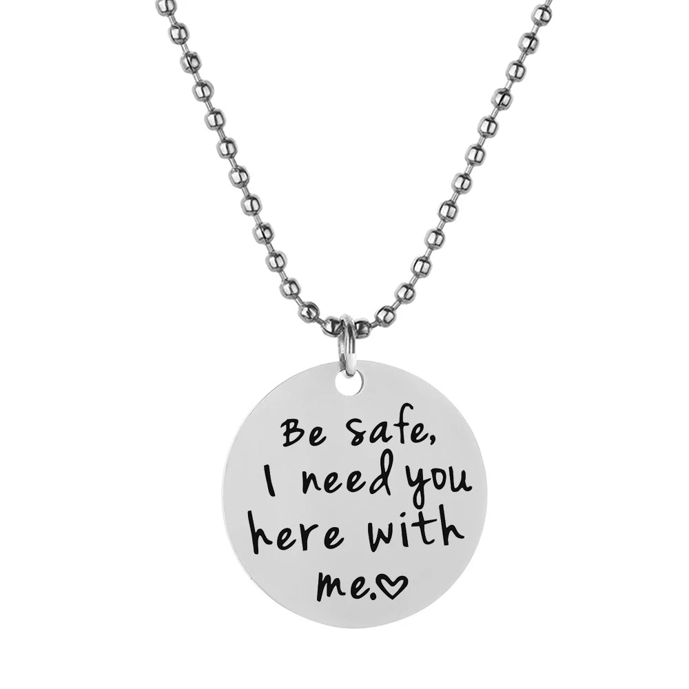 Stainless Steel Family Friend Gift Necklace Keychain Set -''Be Safe I Need You Here With Me"