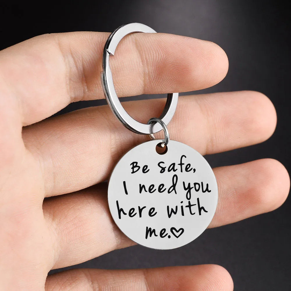 Stainless Steel Family Friend Gift Necklace Keychain Set -''Be Safe I Need You Here With Me"