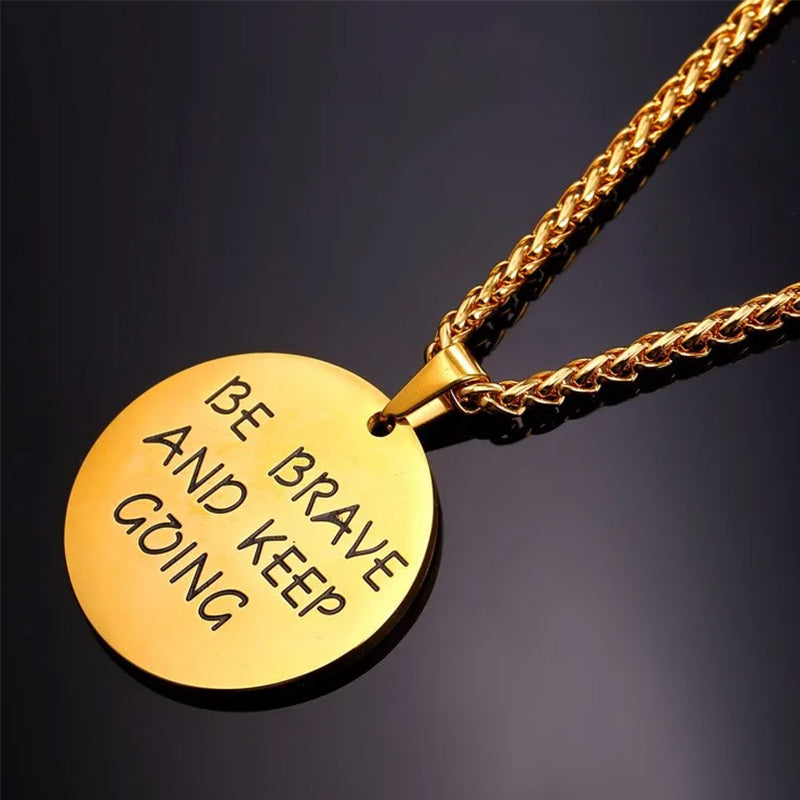 Stainless Steel Pendant Be Brave and Keep Going Inspiration Gold Necklace-Necklaces-Innovato Design-Innovato Design
