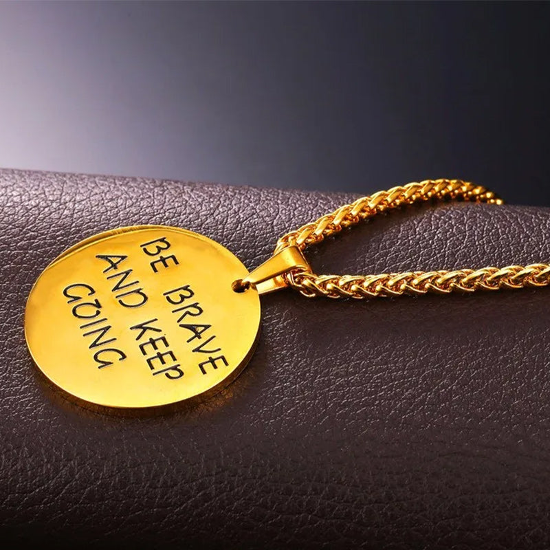 Stainless Steel Pendant Be Brave and Keep Going Inspiration Gold Necklace-Necklaces-Innovato Design-Innovato Design